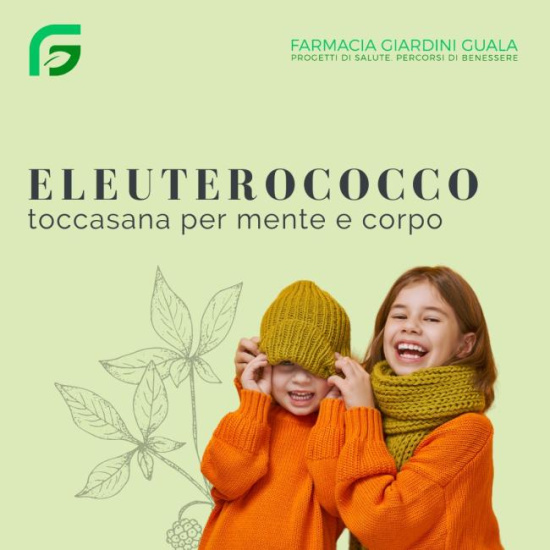 ELEUTEROCOCCO - toccasana per mente e corpo